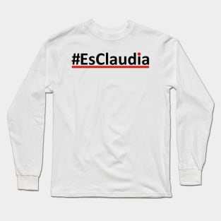 EsClaudia Claudia Sheinbaum, claudia sheimbaum Long Sleeve T-Shirt